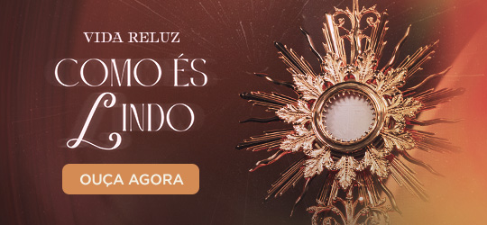 Como és lindo - Vida Reluz